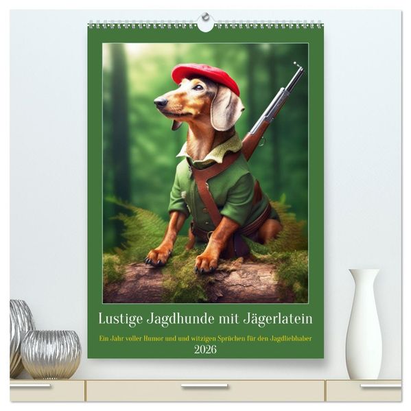 Lustige Jagdhunde mit Jägerlatein (hochwertiger Premium Wandkalender 2026 DIN A2 hoch) Kunstdruck in Hochglanz