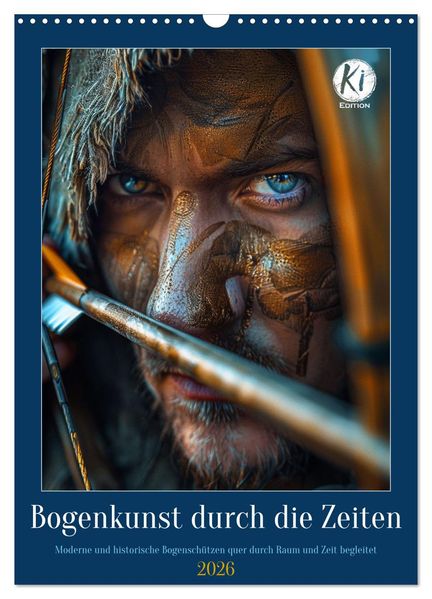 Bogenkunst durch die Zeiten (Wandkalender 2026 DIN A3 hoch) CALVENDO Monatskalender
