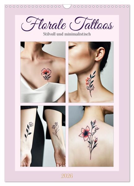 Florale Tattoos Stilvoll und minimalistisch (Wandkalender 2026 DIN A3 hoch) CALVENDO Monatskalender