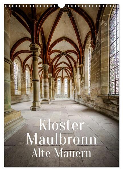 Kloster Maulbronn - Alte Mauern (Wandkalender 2026 DIN A3 hoch) CALVENDO Monatskalender
