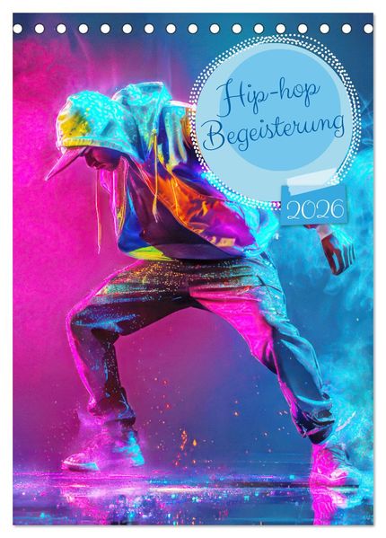 Hip-hop Begeisterung (Tischkalender 2026 DIN A5 hoch) CALVENDO Monatskalender