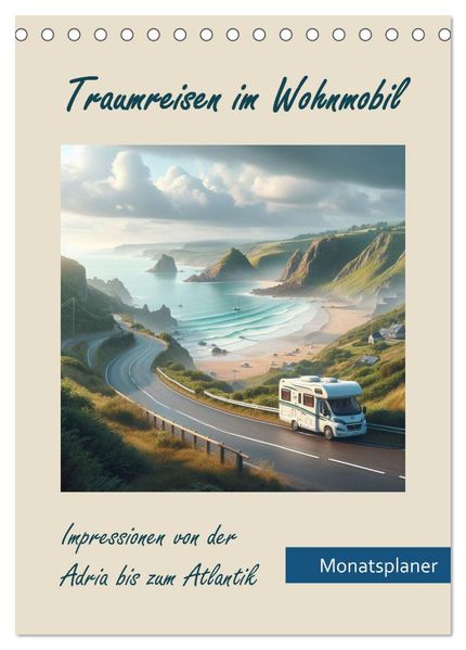Traumreisen im Wohnmobil (Tischkalender 2026 DIN A5 hoch) CALVENDO Monatskalender