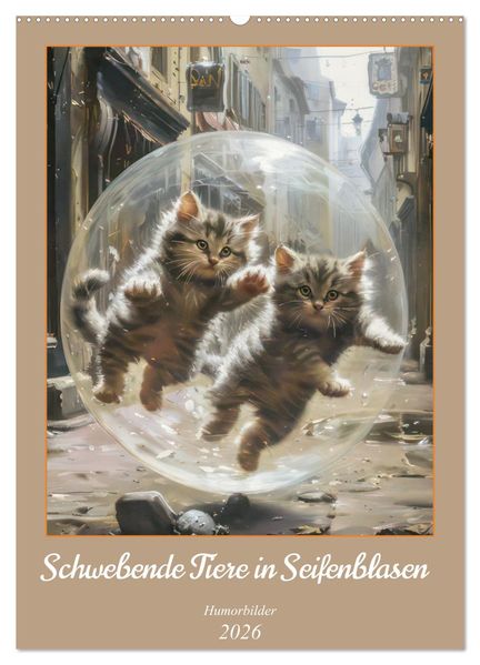 Schwebende Tiere in Seifenblasen - Humorbilder (Wandkalender 2026 DIN A2 hoch) CALVENDO Monatskalender