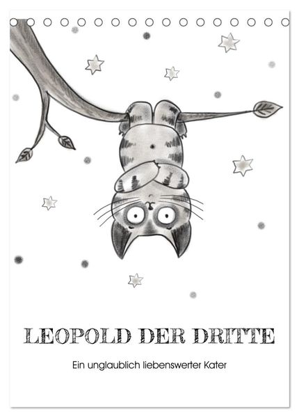 LEOPOLD DER DRITTE - Ein unglaublich liebenswerter Kater (Tischkalender 2026 DIN A5 hoch) CALVENDO Monatskalender
