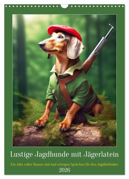 Lustige Jagdhunde mit Jägerlatein (Wandkalender 2026 DIN A3 hoch) CALVENDO Monatskalender