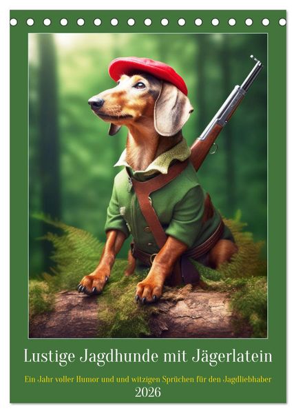 Lustige Jagdhunde mit Jägerlatein (Tischkalender 2026 DIN A5 hoch) CALVENDO Monatskalender