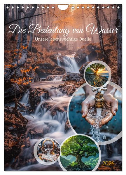 Die Bedeutung von Wasser (Wandkalender 2026 DIN A4 hoch) CALVENDO Monatskalender