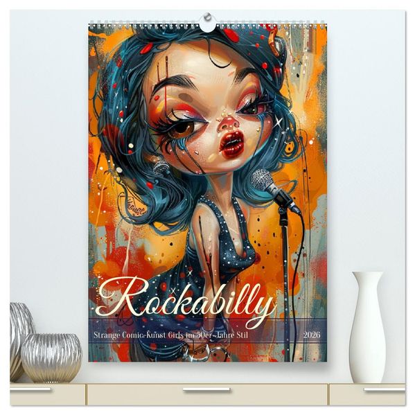 Rockabilly. Strange Comic-Kunst Girls im 50er-Jahre Stil (hochwertiger Premium Wandkalender 2026 DIN A2 hoch) Kunstdruck in Hochglanz