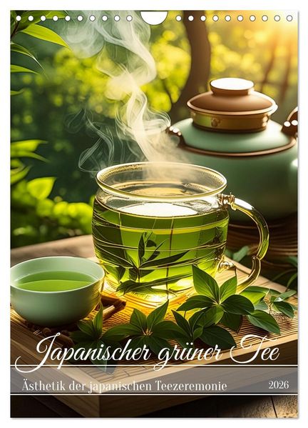 Japanischer grüner Tee (Wandkalender 2026 DIN A4 hoch) CALVENDO Monatskalender