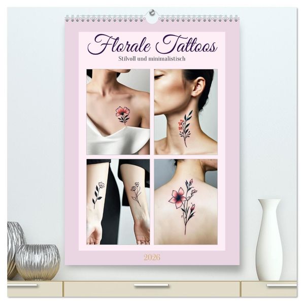 Florale Tattoos Stilvoll und minimalistisch (hochwertiger Premium Wandkalender 2026 DIN A2 hoch) Kunstdruck in Hochglanz