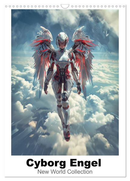 Cyborg Engel (Wandkalender 2026 DIN A3 hoch) CALVENDO Monatskalender