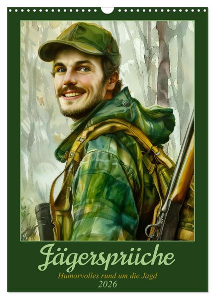 Jägersprüche (Wandkalender 2026 DIN A3 hoch) CALVENDO Monatskalender