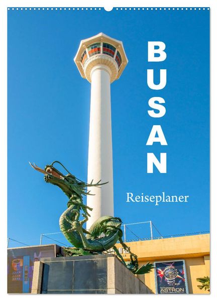 Busan - Reiseplaner (Wandkalender 2026 DIN A2 hoch) CALVENDO Monatskalender
