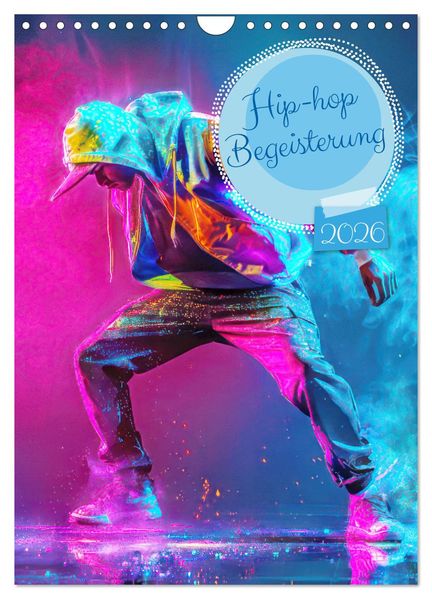 Hip-hop Begeisterung (Wandkalender 2026 DIN A4 hoch) CALVENDO Monatskalender
