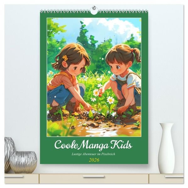 Coole Manga Kids. Lustige Abenteuer im Pixelreich (hochwertiger Premium Wandkalender 2026 DIN A2 hoch) Kunstdruck in Hochglanz