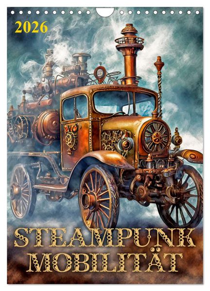 Steampunk Mobilität (Wandkalender 2026 DIN A4 hoch) CALVENDO Monatskalender