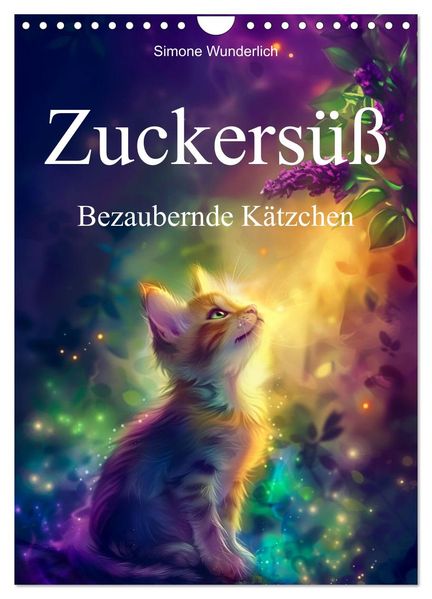 Zuckersüß - Bezaubernde Kätzchen (Wandkalender 2026 DIN A4 hoch) CALVENDO Monatskalender