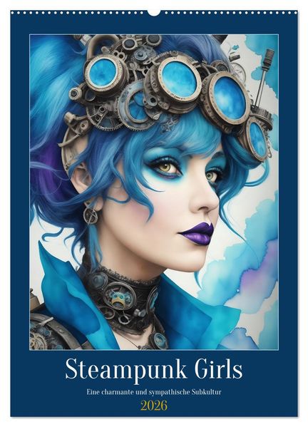 Steam-Punk-Girls - Eine charmante und sympathische Subkultur (Wandkalender 2026 DIN A2 hoch) CALVENDO Monatskalender
