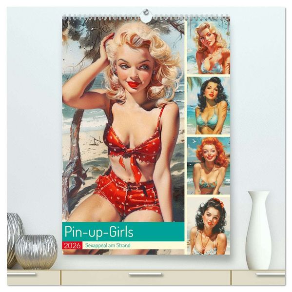 Pin-up-Girls. Sexappeal am Strand (hochwertiger Premium Wandkalender 2026 DIN A2 hoch) Kunstdruck in Hochglanz