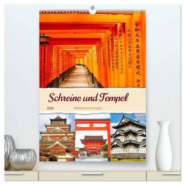 Schreine und Tempel - Heiligtümern in Japan (hochwertiger Premium Wandkalender 2026 DIN A2 hoch) Kunstdruck in Hochglanz