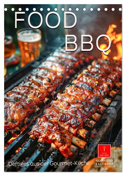 Food BBQ - Deftiges aus der Gourmet-Küche (Tischkalender 2026 DIN A5 hoch) CALVENDO Monatskalender