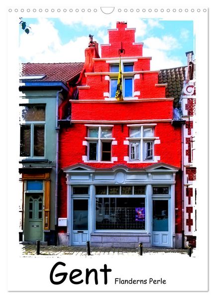 Gent Flanderns Perle (Wandkalender 2026 DIN A3 hoch) CALVENDO Monatskalender