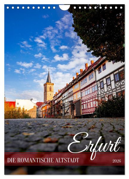 Erfurt - Die romantische Altstadt (Wandkalender 2026 DIN A4 hoch) CALVENDO Monatskalender