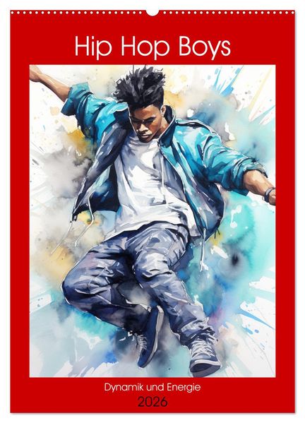 Hip Hop Boys. Dynamik und Energie (Wandkalender 2026 DIN A2 hoch) CALVENDO Monatskalender