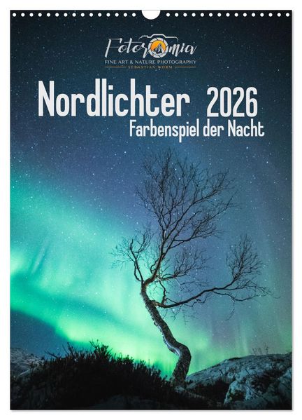 Nordlichter - Farbenspiel der Nacht (Wandkalender 2026 DIN A3 hoch) CALVENDO Monatskalender