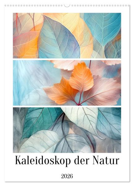 Kaleidoskop der Natur (Wandkalender 2026 DIN A2 hoch) CALVENDO Monatskalender