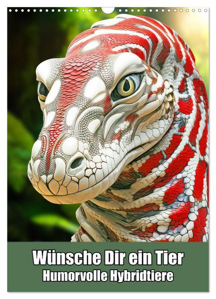 Wünsche Dir ein Tier - Humorvolle Hybridtiere (Wandkalender 2026 DIN A3 hoch) CALVENDO Monatskalender