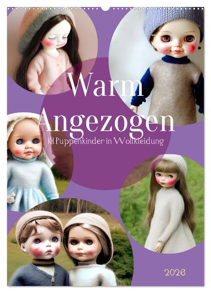 Warm angezogen KI Puppenkinder in Wollkleidung (Wandkalender 2026 DIN A2 hoch) CALVENDO Monatskalender