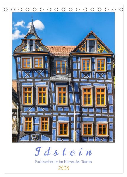 Idstein - Fachwerktraum im Herzen des Taunus (Tischkalender 2026 DIN A5 hoch) CALVENDO Monatskalender