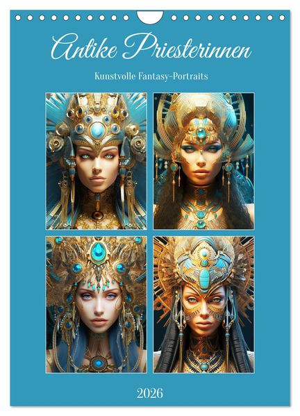 Antike Priesterinnen. Kunstvolle Fantasy-Portraits (Wandkalender 2026 DIN A4 hoch) CALVENDO Monatskalender