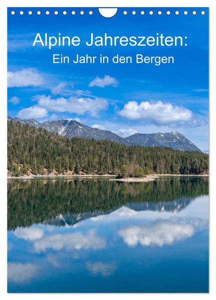 Alpine Jahreszeiten: Ein Jahr in den Bergen (Wandkalender 2026 DIN A4 hoch) CALVENDO Monatskalender