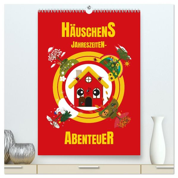 Häuschens Jahreszeiten-Abenteuer (hochwertiger Premium Wandkalender 2026 DIN A2 hoch) Kunstdruck in Hochglanz