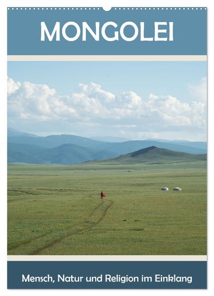 Mongolei - Mensch Natur und Religion im Einklang (Wandkalender 2026 DIN A2 hoch) CALVENDO Monatskalender