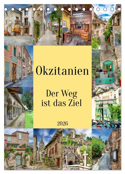 Okzitanien Der Weg ist das Ziel (Tischkalender 2026 DIN A5 hoch) CALVENDO Monatskalender