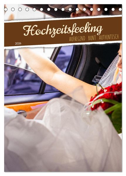 Hochzeitsfeeling (Tischkalender 2026 DIN A5 hoch) CALVENDO Monatskalender