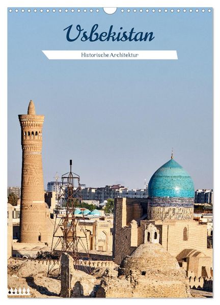 Usbekistan - Historische Architektur (Wandkalender 2026 DIN A3 hoch) CALVENDO Monatskalender