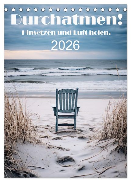 Durchatmen! (Tischkalender 2026 DIN A5 hoch) CALVENDO Monatskalender