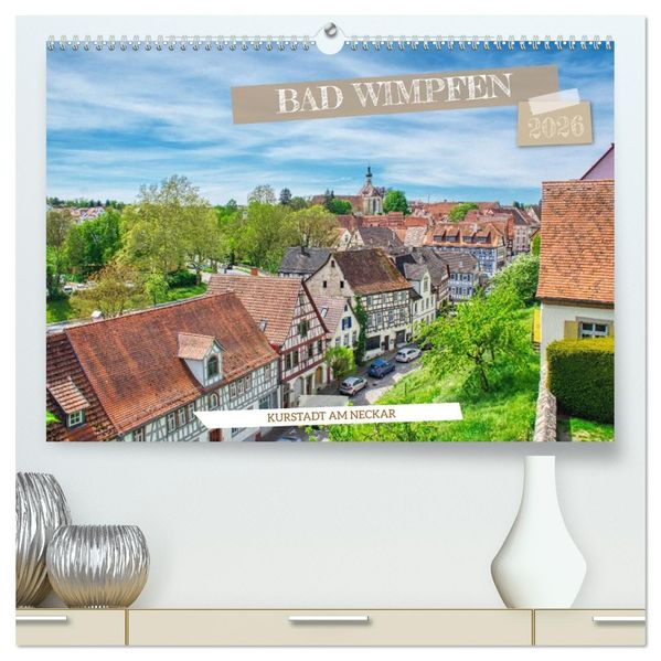 Bad Wimpfen - Kurstadt am Neckar (hochwertiger Premium Wandkalender 2026 DIN A2 quer) Kunstdruck in Hochglanz