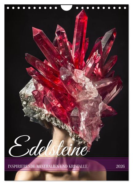 Edelsteine - Inspirierende Mineralien und Kristalle (Wandkalender 2026 DIN A4 hoch) CALVENDO Monatskalender