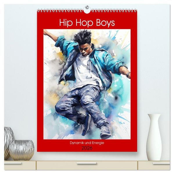 Hip Hop Boys. Dynamik und Energie (hochwertiger Premium Wandkalender 2026 DIN A2 hoch) Kunstdruck in Hochglanz
