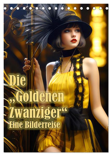 Die Goldenen Zwanziger - Eine Bilderreise (Tischkalender 2026 DIN A5 hoch) CALVENDO Monatskalender