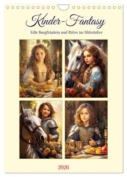 Kinder-Fantasy. Edle Burgfräulein und Ritter im Mittelalter (Wandkalender 2026 DIN A4 hoch) CALVENDO Monatskalender