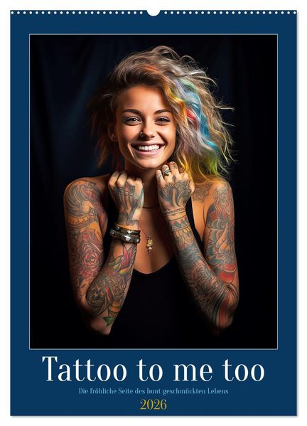 Tattoo to me too (Wandkalender 2026 DIN A2 hoch) CALVENDO Monatskalender