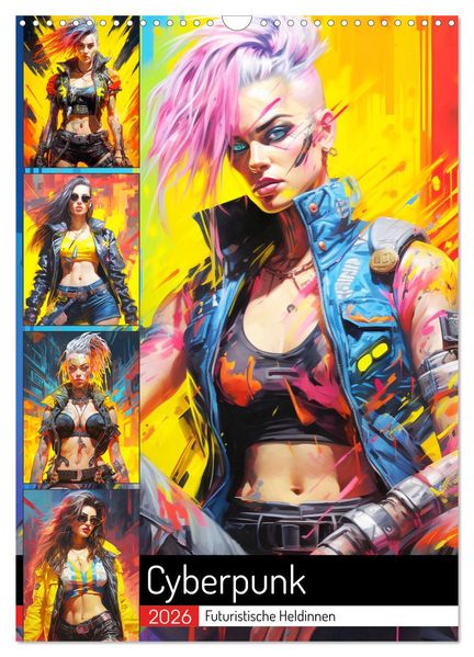Cyberpunk. Futuristische Heldinnen (Wandkalender 2026 DIN A3 hoch) CALVENDO Monatskalender