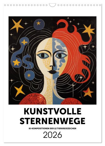 Kunstvolle Sternenwege: KI-Kompositionen der 12 Tierkreiszeichen (Wandkalender 2026 DIN A3 hoch) CALVENDO Monatskalender
