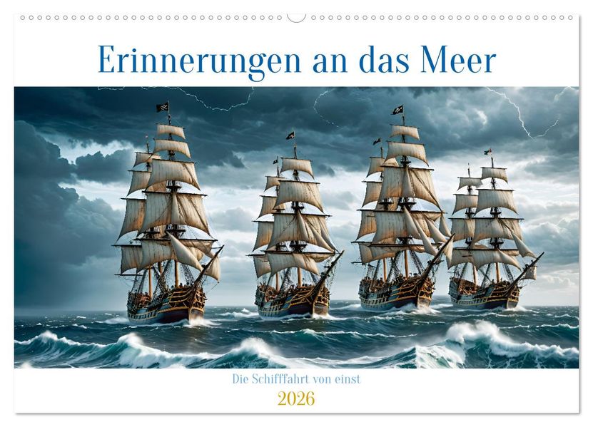 Erinnerungen an das Meer. Die Schifffahrt von einst (Wandkalender 2026 DIN A2 quer) CALVENDO Monatskalender